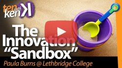 The Higher Ed Innovation Sandbox: Paula Burns at Lethbridge College