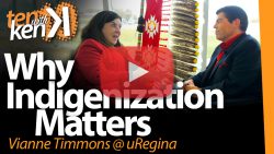 Why Indigenization Matters: Vianne Timmons at the University of Regina